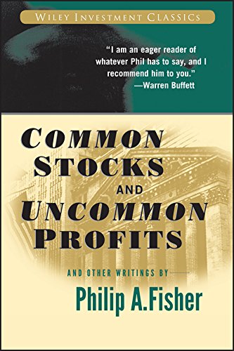 Common Stocks And Uncommon Profits by Philip Fisher