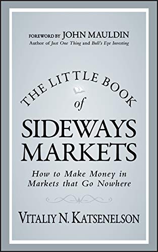 The Little Book Of Sideways Markets by Vitaliy Katsenelson