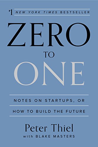 Zero To One by Peter Thiel