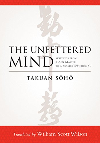 The Unfettered Mind by Takuan Soho and William Scott Wilson
